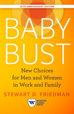 Baby Bust, 10th Anniversary Edition: New Choices for Men and Women in Work and Family Cover Image