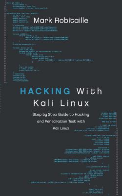 Hacking with Kali Linux: Step by Step Guide to Hacking and Penetration Test with Kali Linux Cover Image