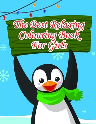 The Best Relaxing Colouring Book For Girls: A Funny Coloring Pages for Animal Lovers for Stress Relief & Relaxation Cover Image