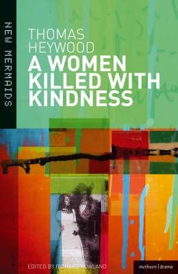 A Woman Killed With Kindness (New Mermaids)