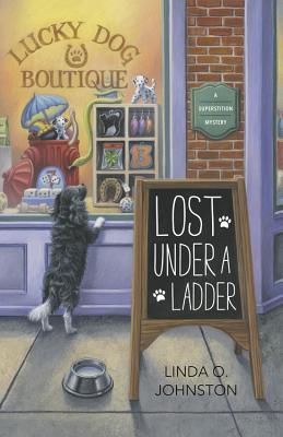 Cover for Lost Under a Ladder (Superstition Mystery #1)