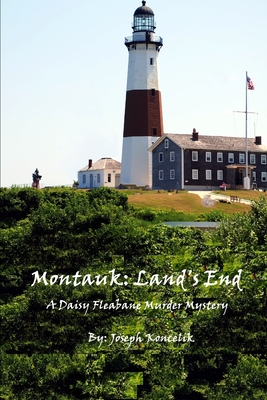 Montauk: Land's End: A Daisy Fleabane Murder Mystery By Joseph Arthur Koncelik Cover Image