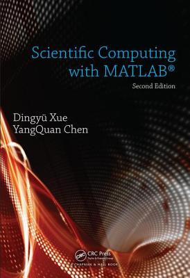 Scientific Computing with MATLAB By Dingyu Xue, Yangquan Chen Cover Image