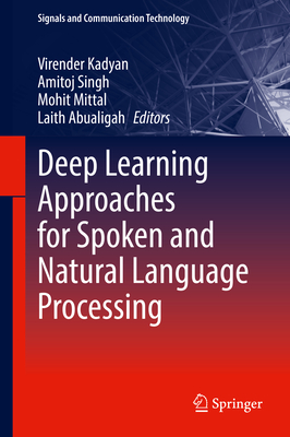 Deep Learning Approaches for Spoken and Natural Language Processing (Signals and Communication Technology)
