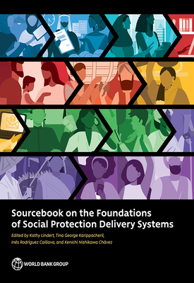 Sourcebook on the Foundations of Social Protection Delivery Systems Cover Image