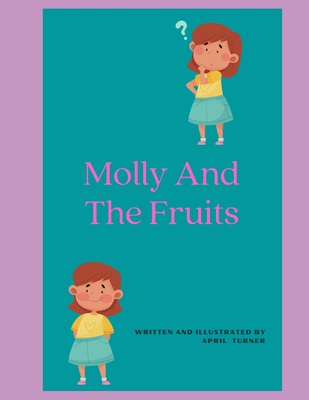 Molly and the fruits By April Turner Cover Image
