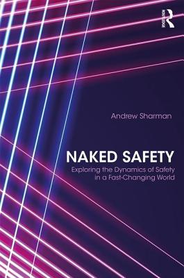 Naked Safety: Exploring the Dynamics of Safety in a Fast-Changing World Cover Image