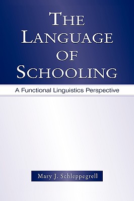 The Language of Schooling: A Functional Linguistics Perspective Cover Image