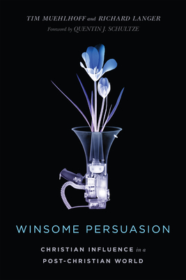 Winsome Persuasion: Christian Influence in a Post-Christian World Cover Image