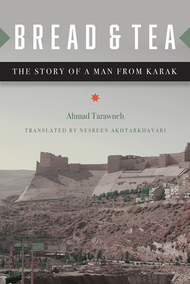 Bread and Tea: The Story of a Man from Karak (Arabic Literature and Language) Cover Image