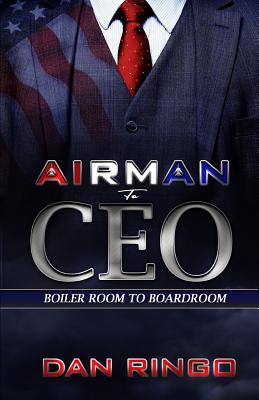 Airman to CEO: From the Boiler Room to the Boardroom Cover Image
