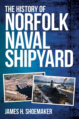 The History of Norfolk Naval Shipyard Cover Image