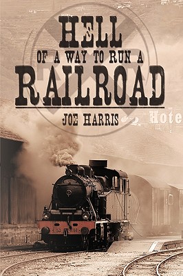 Hell of a Way to Run a Railroad