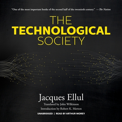 The Technological Society By Jacques Ellul, John Wilkinson (Translator), Robert K. Merton (Introduction by) Cover Image