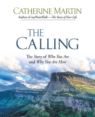 Cover for The Calling: The Story of Who You Are and Why You Are Here