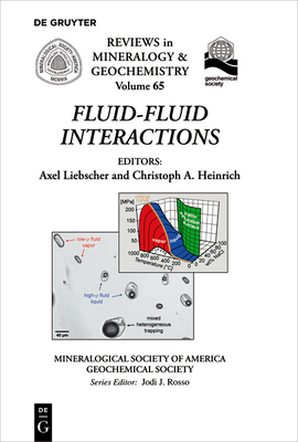 Fluid-Fluid Interactions (Reviews in Mineralogy & Geochemistry #65)