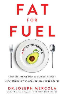 Fat for Fuel: A Revolutionary Diet to Combat Cancer, Boost Brain Power, and Increase Your Energy Cover Image