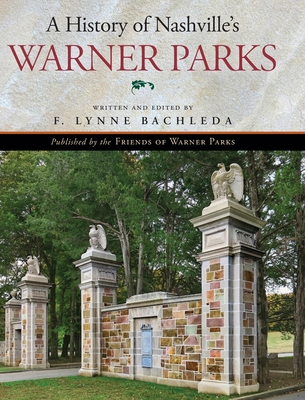 A History of Nashville's Warner Parks By F. Lynne Bachleda Cover Image