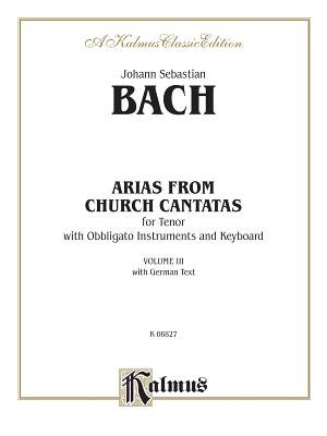 Tenor Arias, (4 Arias), Vol 3: German Language Edition (Kalmus Edition #3) By Johann Sebastian Bach (Composer) Cover Image