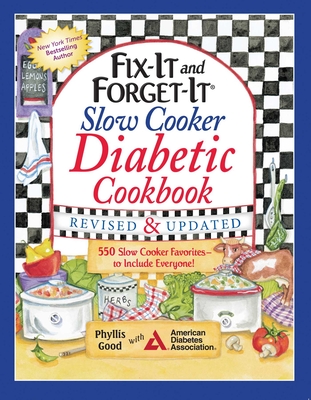 Fix-It and Forget-It Slow Cooker Diabetic Cookbook: 550 Slow Cooker Favorites—to Include Everyone By Phyllis Good Cover Image