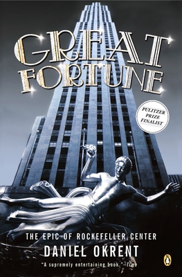 Great Fortune: The Epic of Rockefeller Center Cover Image