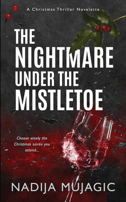 The Nightmare Under the Mistletoe: A Christmas Thriller Novelette Cover Image