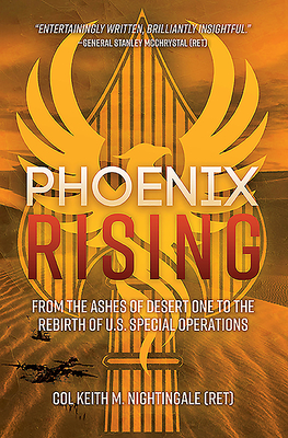 Phoenix Rising: From the Ashes of Desert One to the Rebirth of U.S. Special Operations Cover Image