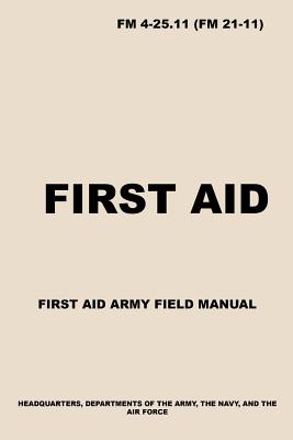 FM 4-25.11 First Aid: Army First Aid Field Manual Cover Image