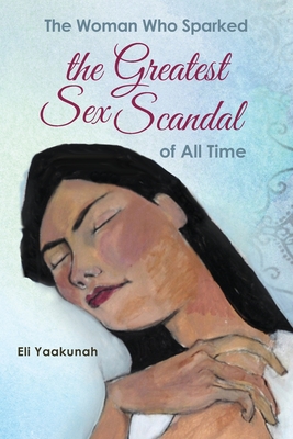 The Woman Who Sparked the Greatest Sex Scandal of All Time Cover