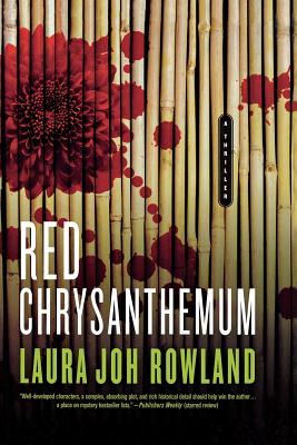 Red Chrysanthemum: A Thriller (Sano Ichiro Novels #11) By Laura Joh Rowland Cover Image