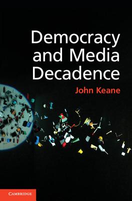 Cover for Democracy and Media Decadence
