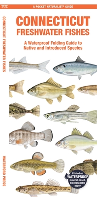 Connecticut Freshwater Fishes: A Waterproof Folding Guide to Native and Introduced Species (Pocket Naturalist Guide)