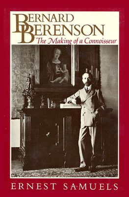 Bernard Berenson: The Making of a Connoisseur (Harvard Paperbacks ...