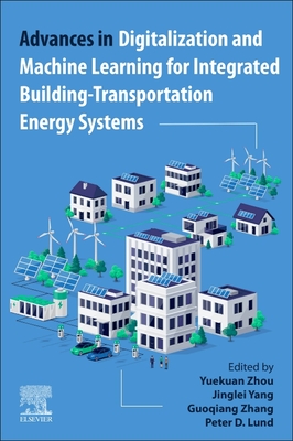 Advances in Digitalization and Machine Learning for Integrated Building-Transportation Energy Systems Cover Image