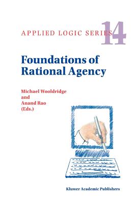 Foundations of Rational Agency (Applied Logic #14)