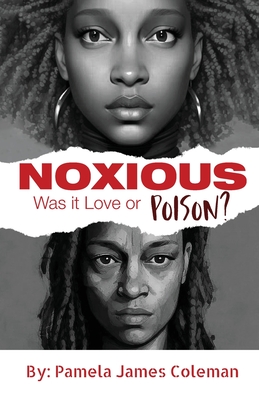 NOXIOUS Was it Love or Poison? By Pamela James Coleman Cover Image