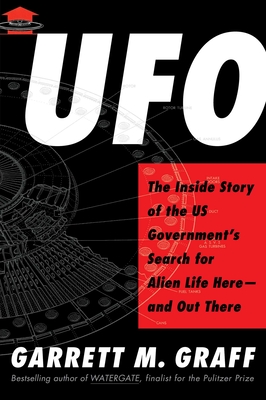 UFO: The Inside Story of the US Government's Search for Alien Life Here—and Out There