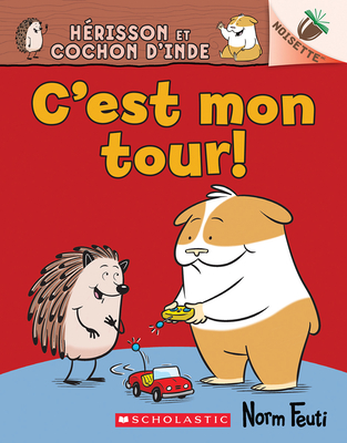 Noisette: Hérisson Et Cochon d'Inde N° 5 - c'Est Mon Tour! Cover Image
