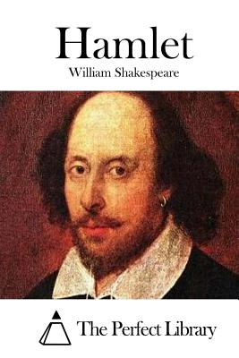 Hamlet By William Shakespeare, The Perfect Library (Editor) Cover Image