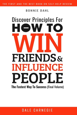 Discover Principles For How To Win Friends And Influence People: The Fastest Way To Success (Final Volume) Cover Image