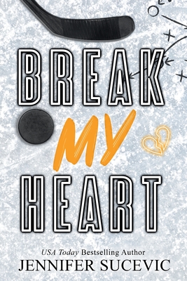 Break my Heart By Jennifer Sucevic Cover Image