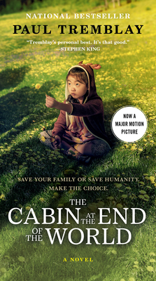 The Cabin at the End of the World [Movie Tie-in]: A Novel By Paul Tremblay Cover Image