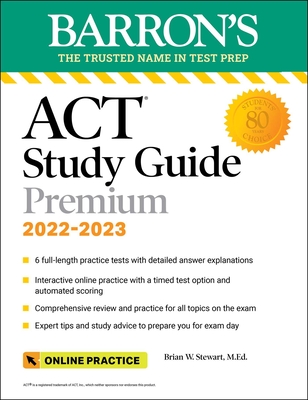 ACT Premium Study Guide, 2022-2023: 6 Practice Tests + Comprehensive Review + Online Practice (Barron's Test Prep) By Brian Stewart, M.Ed. Cover Image