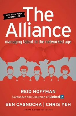 The Alliance: Managing Talent in the Networked Age By Reid Hoffman, Ben Casnocha, Chris Yeh Cover Image