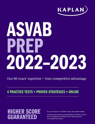 ASVAB Prep 2022–2023: 4 Practice Tests + Proven Strategies + Online (Kaplan Test Prep) Cover Image