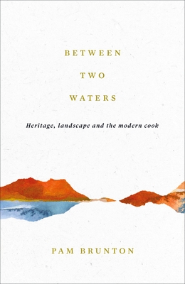 Between Two Waters: Heritage, Landscape and the Modern Cook Cover Image