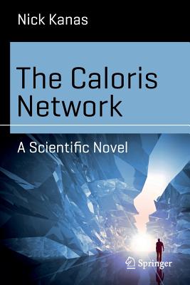 The Caloris Network: A Scientific Novel (Science and Fiction)