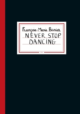 François-Marie Banier: Never Stop Dancing By François Marie Banier (Photographer) Cover Image