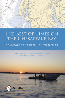 The Best of Times on the Chesapeake Bay: An Account of a Rock Hall Waterman Cover Image
