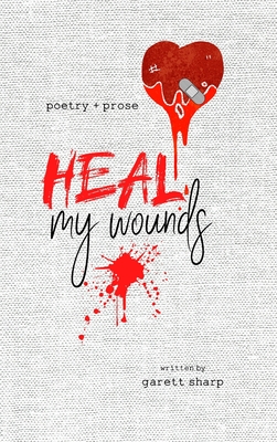Heal My Wounds By Garett Sharp Cover Image